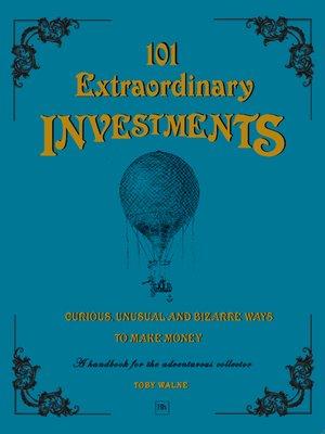 cover image of 101 Extraordinary Investments: Curious, Unusual and Bizarre Ways to Make Money